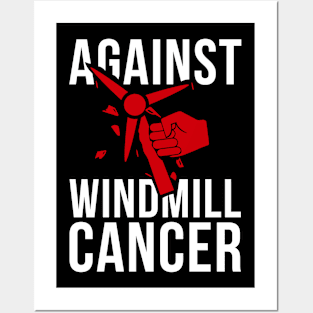 President - Against Windmill Cancer Posters and Art